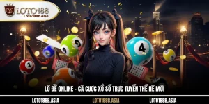 Lô Đề Online - Cá Cược Xổ Số Trực Tuyến Thế Hệ Mới